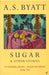 Sugar And Other Stories by A S Byatt