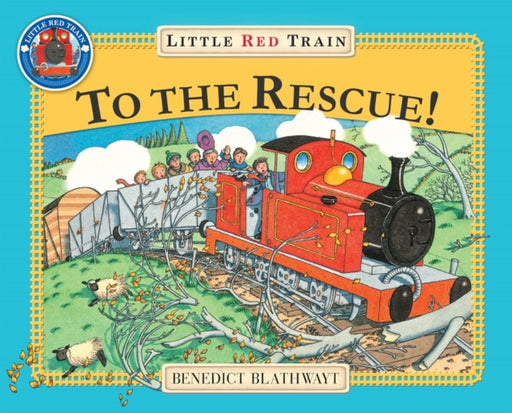 The Little Red Train: To The Rescue by Benedict Blathwayt