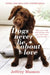 Dogs Never Lie About Love by Jeffrey Masson