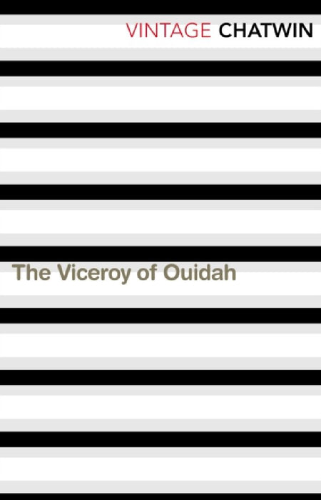 The Viceroy of Ouidah by Bruce Chatwin