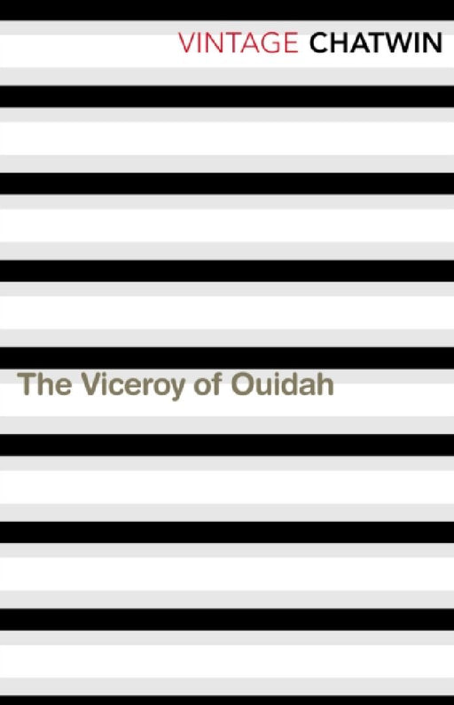 The Viceroy of Ouidah by Bruce Chatwin