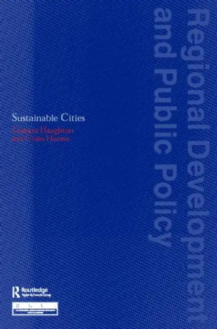 Sustainable Cities by Graham Haughton, Colin Hunter