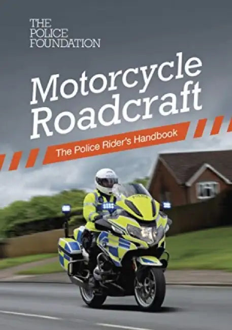 Motorcycle Roadcraft: The Police Rider's Handbook by The Stationery Office