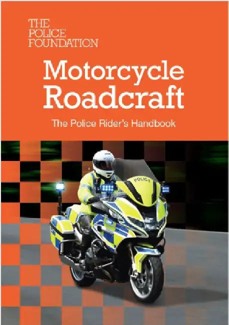 Motorcycle Roadcraft: The Police Rider's Handbook 2025 by The Police Foundation