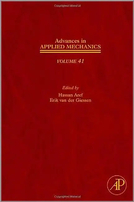 Advances In Applied Mechanics  (Vol. 41) by Erik van der Giessen, Hassan Aref