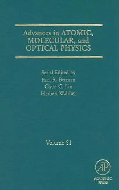 Advances in Atomic, Molecular, and Optical Physics by H. Henry Stroke
