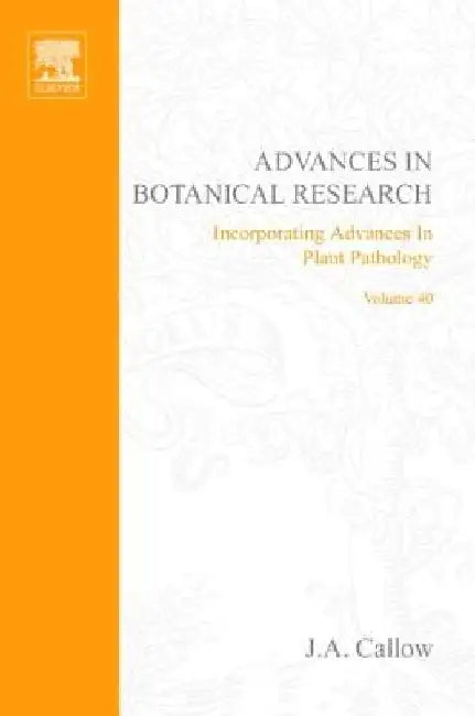 Advances in Botanical Research by J. A. Callow
