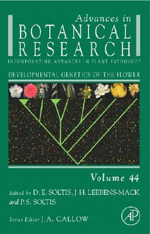 Advances In Botanical Research: Developmental Genetics of the Flower by Douglas E. Soltis, Pamela S. Soltis, Jim Leebens-Mack