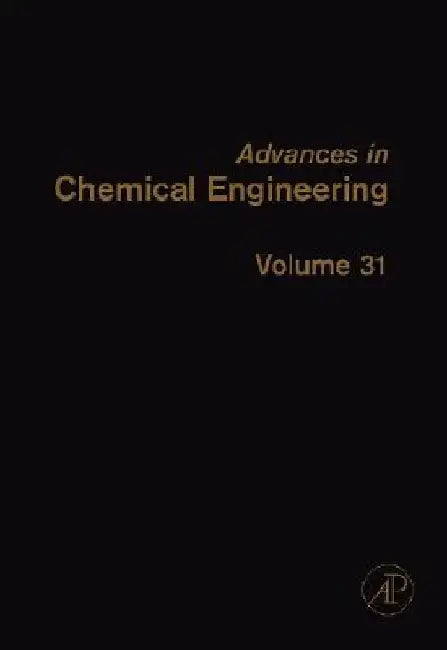 Advances in Chemical Engineering by Guy B. Marin