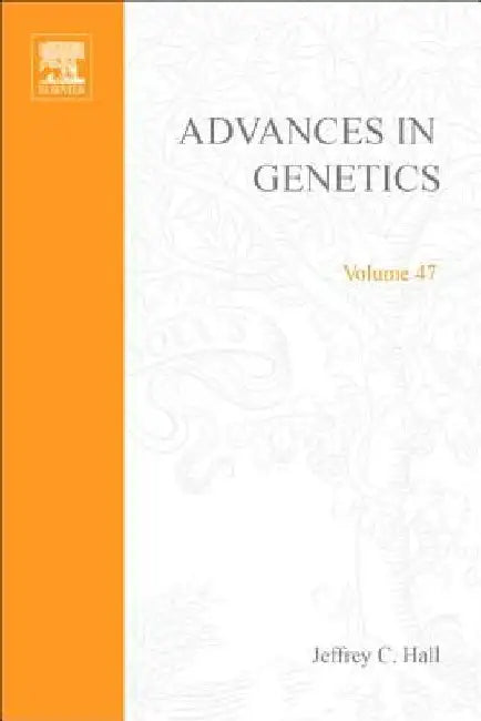 Advances in Genetics by Jeffrey C. Hall