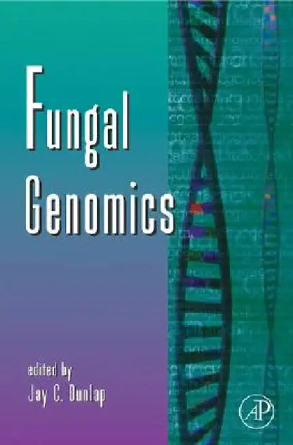 Fungal Genomics by Jay C. Dunlap