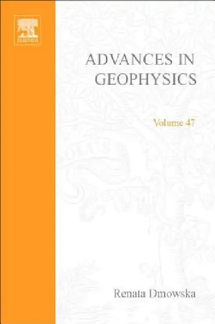 Advances in Geophysics by Renata Dmowska