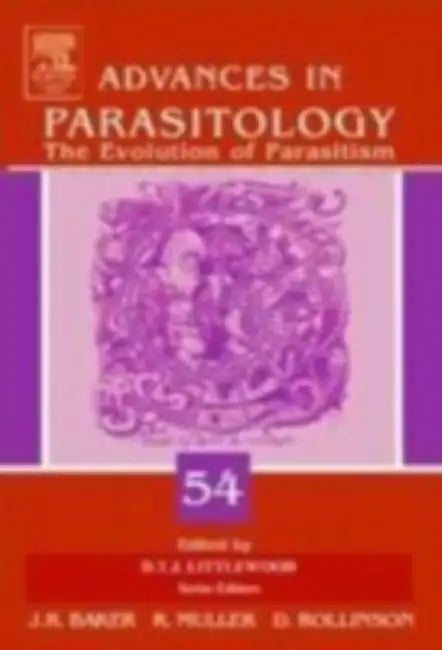 Advances In Parasitology - The Evolution Of Parasitism A Phylogenetic Perspective by D.T.J. Littlewood, J.R. Baker, R. Muller