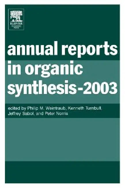 Annual Reports in Organic Synthesis (2003) by Philip M. Weintraub