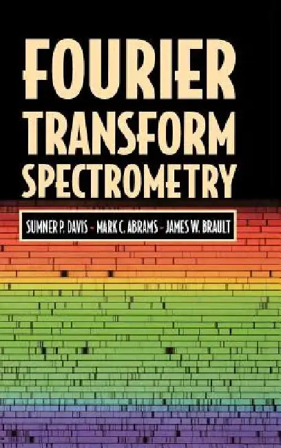 Fourier Transform Spectrometry by Sumner P. Davis