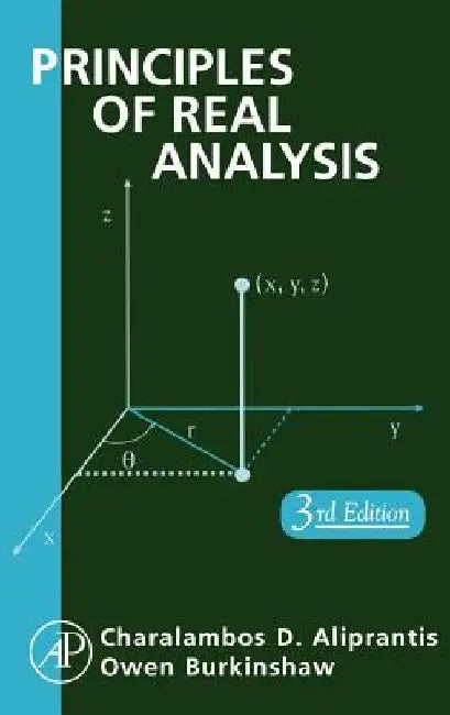 Principles of Real Analysis by Charalambos D. Aliprantis