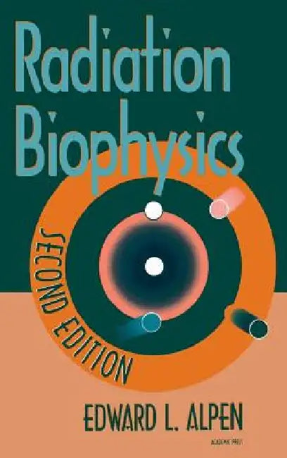 Radiation Biophysics by Edward L. Alpen