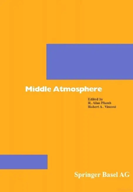 Middle Atmosphere Dynamics by David G. Andrews