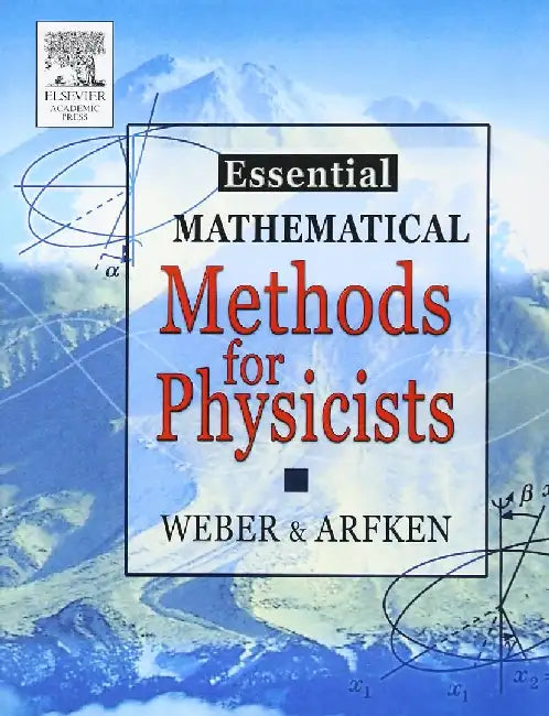 Essential Mathematical Methods for Physicists, ISE by Hans J. Weber