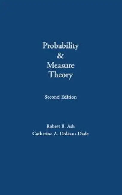Probability and Measure Theory by Robert B. Ash