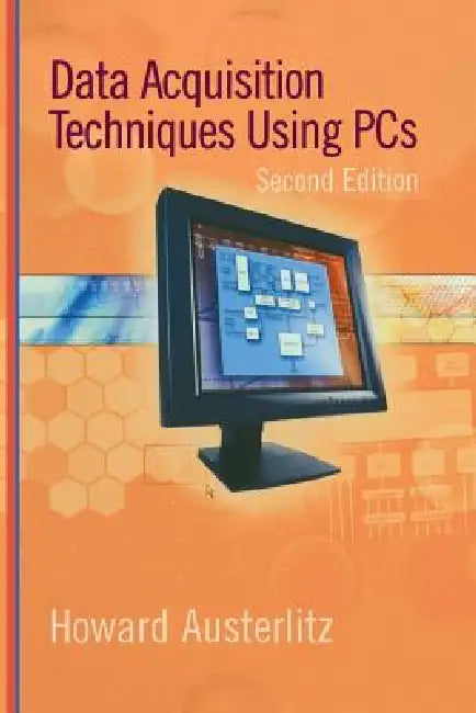 Data Acquisition Techniques Using PCs by Howard Austerlitz
