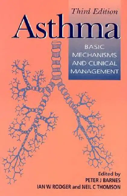 Asthma: Basic Mechanisms and Clinical Management by Peter J. Barnes