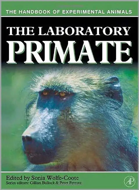 The Laboratory Primate: The Handbook of Experimental Animals by Sonia Wolfe-Coote