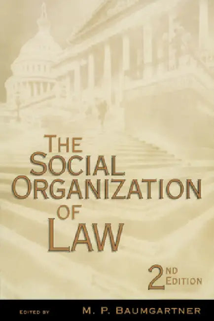 The Social Organization of Law by M. P. Baumgartner