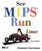 See MIPS Run by Dominic Sweetman