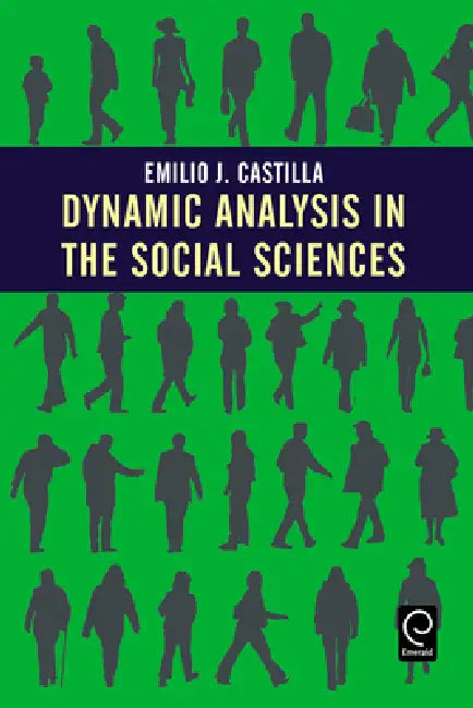 Dynamic Analysis in the Social Sciences by Emilio J. Castilla