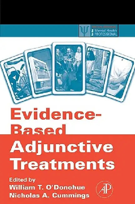 Evidence-Based Adjunctive Treatments by William T. O'Donohue