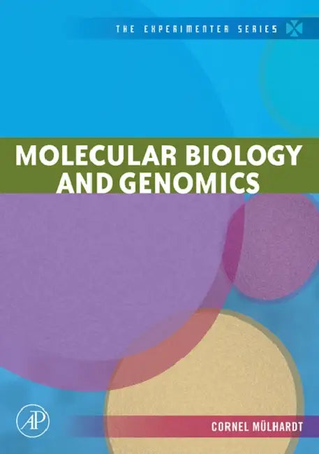 Molecular Biology and Genomics by Cornel Mulhardt, E. W. Beese