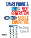 Smart Phone and Next Generation Mobile Computing by Pei Zheng, Lionel Ni
