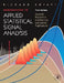 Introduction to Applied Statistical Signal Analysis: Guide to Biomedical and Electrical Engineering Applications by Richard Shiavi