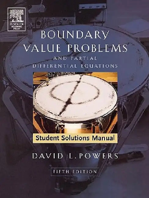 Student Solutions Manual to Boundary Value Problems: and Partial Differential Equations by David L. Powers