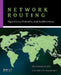 Network Routing: Algorithms, Protocols, and Architectures by Deepankar Medhi