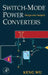 Switch-Mode Power Converters: Design and Analysis by Keng C. Wu