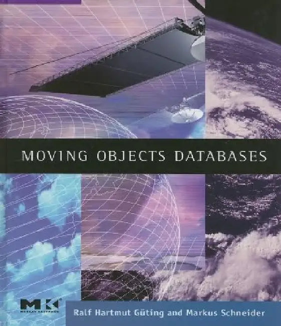 Moving Objects Databases by Ralf Hartmut Güting