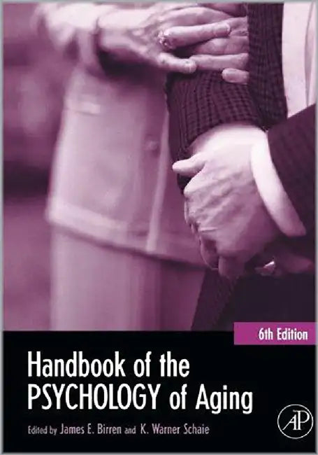 Handbook Of The Psychology Of Aging by James E. Birren