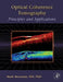 Optical Coherence Tomography: Principles and Applications by Mark E. Brezinski