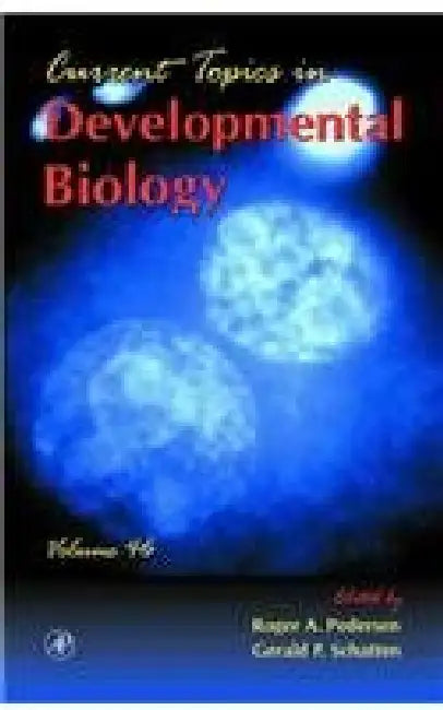 Current Topics in Developmental Biology by Roger A. Pedersen