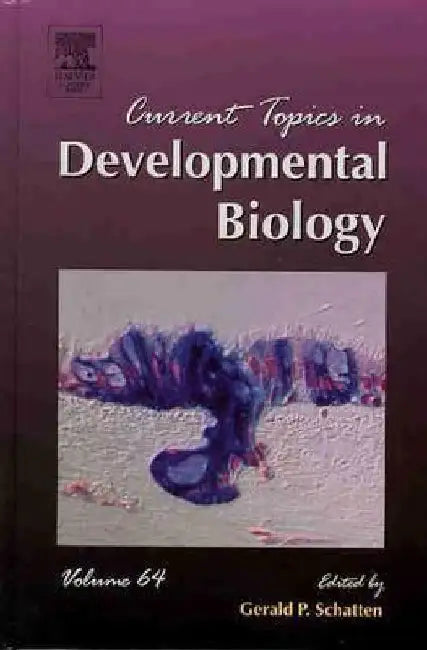Current Topics in Developmental Biology by Gerald P. Schatten