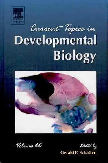 Current Topics in Developmental Biology by Gerald P. Schatten