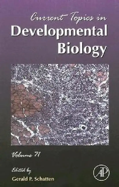 Current Topics in Developmental Biology by Gerald P. Schatten