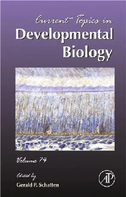 Current Topics in Developmental Biology by Gerald P. Schatten