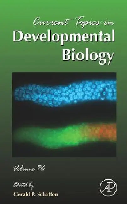 Current Topics in Developmental Biology by Gerald P. Schatten