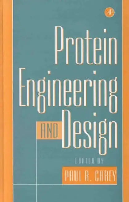 Protein Engineering and Design by Paul R. Carey