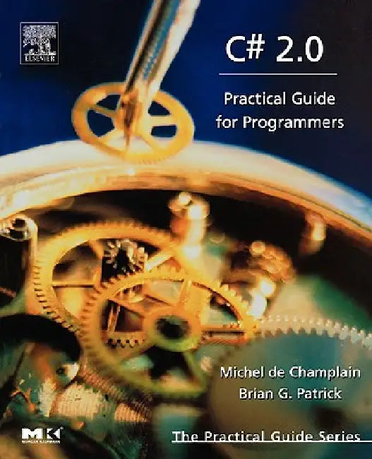 C# 2.0: Practical Guide for Programmers by Michel de Champlain, Brian G. Patrick
