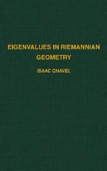 Eigenvalues in Riemannian Geometry by Isaac Chavel