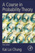 A Course in Probability Theory by Kai Lai Chung